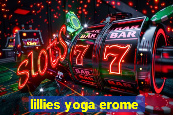 lillies yoga erome